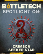 BattleTech: Spotlight On: Crimson Seeker Star
