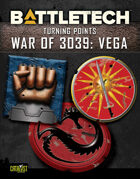 BattleTech: Turning Points: War of 3039 Vega