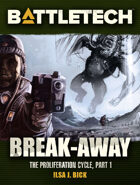 BattleTech: Break-Away (The Proliferation Cycle, #1)