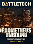 BattleTech: Prometheus Unbound (The Proliferation Cycle, #2)