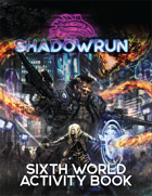 Shadowrun: Sixth World Activity Book