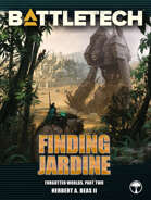 BattleTech: Finding Jardine (Forgotten Worlds, Part Two)