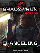 Shadowrun Legends: Changeling