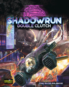 Shadowrun: Double Clutch (Core Rigger Rulebook)