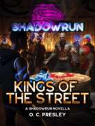 Shadowrun: Kings of the Street (A Shadowrun Novella)