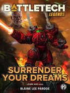 BattleTech Legends: Surrender Your Dreams