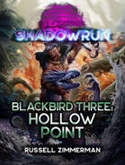 Shadowrun: Blackbird Three: Hollow Point