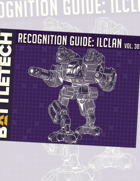 BattleTech: Recognition Guide: ilClan Vol. 30