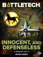 BattleTech: Innocent, and Defenseless (The Mercenary Tales, #2)