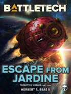 BattleTech: Escape from Jardine (Forgotten Worlds, Part Three)