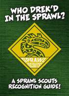 Who Drek'd in the Sprawl? A Sprawl Scouts Recognition Guide