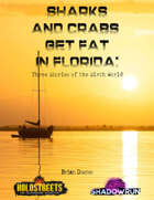 Sharks and Crabs Get Fat In Florida: Three Stories of the Sixth World