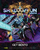 Shadowrun Missions 10-04: Get Bento
