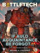 BattleTech: If Auld Acquaintance Be Forgot… (A Kell Hounds Story, #4)