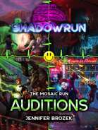 Shadowrun: Auditions (A Mosaic Run Collection)