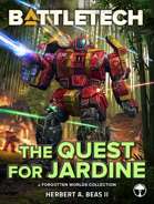 BattleTech: The Quest for Jardine (A Forgotten Worlds Collection)
