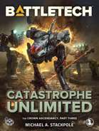 BattleTech: Catastrophe Unlimited (The Crown Ascendancy, Part Three)