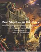 Run Shadwow in the Dark