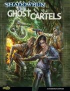 Shadowrun: Ghost Cartels