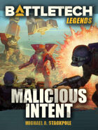 BattleTech Legends: Malicious Intent