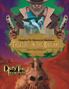 DTL- Treasure in the Badlands Chapter 14 (Slaves in Mantuun)