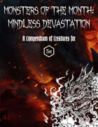 Monsters of the Month: Mindless Devastation
