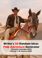 Writer’s 50 Random Ideas Pulp Adventure Generator