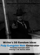 Writer’s 50 Random Ideas Pulp Gangster Noir Generator
