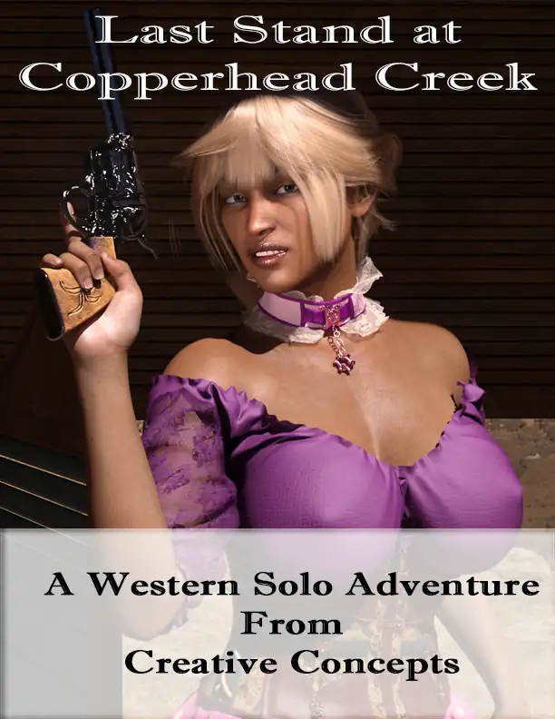 Last Stand at Copperhead Creek: A Solo Adventure Game