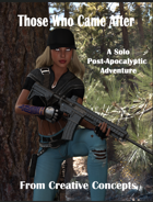 Those Who Came After: A Solo Post-Apocalyptic Adventure Game
