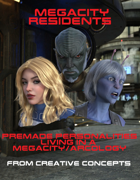 Megacity Personalities: Premade Personalities Found  in a Megacity/Arcology