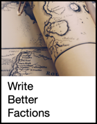 Write Better Factions