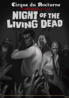 Cirque du Nocturne: NIGHT OF THE LIVING DEAD