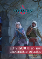 Sif's Guide to the Creatures of Deveros (The Vynestra Collection)