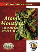Atomic Monsters (Savage Worlds)