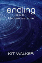 ENDLING #1: Quarantine Zone