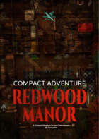 Redwood Manor: A 5e Compact Adventure