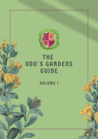 The Odd's Gardens Guide Vol. I