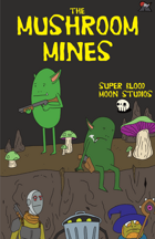 The Mushroom Mines