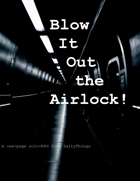 Blast It Out The Airlock!