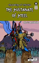 Crusaders of Cthulhu: The Sultanate of Steel (Volume 8)