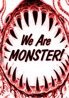 We Are Monster!