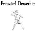 Frenzied Berserker: A Mork Borg Class