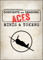 Dogfights and Dragons: Aces - Minis & Tokens