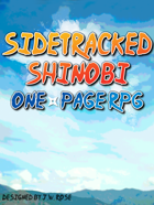 Sidetracked Shinobi