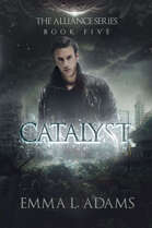 Catalyst (The Alliance Series Book 5)