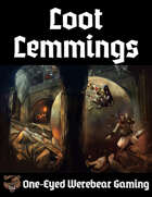 Loot Lemmings: A 5e Drop and Play Adventure