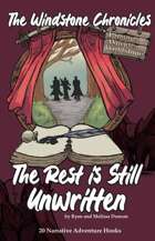 The Windstone Chronicles Presents: The Rest is Still Unwritten - 20 Narrative Adventure Hooks
