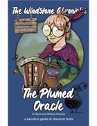 The Windstone Chronicles Presents: The Plumed Oracle - a narrative guide of character traits