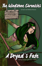 The Windstone Chronicles Presents: A Dryad's Fate - a spring narrative adventure